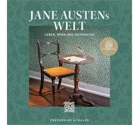 Jane Austens Welt: Leben, Werk und Inspiration