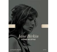Jane Birkin - Icône de style Icone de style - Sophie Gachet - Epa Eds - relié - Beau livre