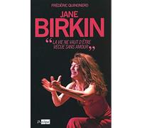Jane Birkin - " La vie ne vaut d'être vécue sans amour "