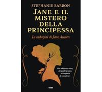 Jane e il mistero della principessa. Le indagini di Jane Austen