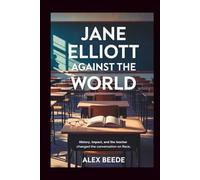 Jane Elliott Against The World: History, Impact, And The Teacher Who Changed The Conversation On Race