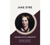 Jane Eyre (AmazonClassics Edition) - [Version Originale] Charlotte Brontë (Auteur)