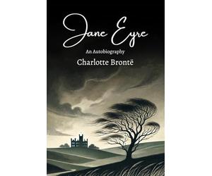 Jane Eyre: An Autobiography