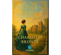 Jane Eyre: An Autobiography (Annotated & Illustrated Edition): A timeless Victorian romance of love, courage, and independence - with original illustrations, and modern formatting