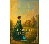 Jane Eyre: An Autobiography (Annotated & Illustrated Edition): A timeless Victorian romance of love, courage, and independence - with original illustrations, and modern formatting