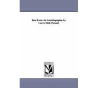 Jane Eyre: An Autobiography. By Currer Bell [Pseud.]