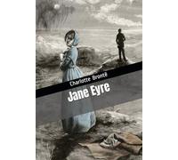 Jane Eyre: Charlotte Bronte