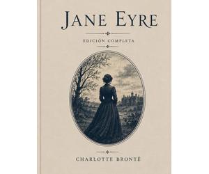 Jane Eyre: Edición Completa