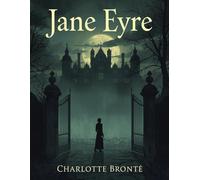Jane Eyre (Edición española): Una novela clásica de amor, misterio y pasión gótica