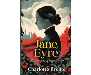 Jane Eyre Édition intégral : Volume I et II: Classic collector