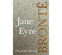 Jane Eyre;Including Introductory Essays By G. K. Chesterton And Virginia Woolf