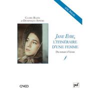 Jane Eyre, l'itinéraire d'une femme Du roman à l'écran - Claire Bazin - Puf - broché - Biographie