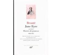 Anne Brontë – Jane Eyre – Précédé d'Oeuvres de jeunesse 1826-1847 – Gallimard – Relié