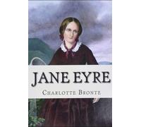 Jane Eyre: Standard Print, complete version, Beautiful fonts and formatting One of the best classics An Autobiography Illustrator