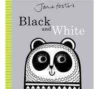 Jane Fosters Black and White by Jane Foster Jane Foster, (Auteur)