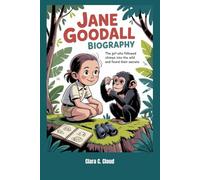 Jane Goodall Biography: The Girl Who Followed Chimps Into the Wild and Found Their Secrets