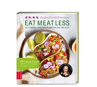 Jane Goodall Inst Eat Meat Less: Gut für die Tiere, den Planeten und uns (Relié)