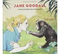 Jane Goodall. La millor amiga dels ximpanzés
