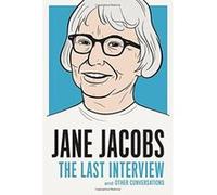 Jane Jacobs: The Last Interview : And Other Conversations - [Version Originale] Inconnu (Auteur)