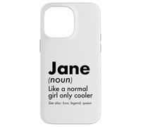 Jane Like A Normal Girl Only Cooler Queen Prénom Coque pour iPhone 14 Pro Max
