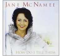 Jane McNamee – How Do I Tell Them – Import (Sony)