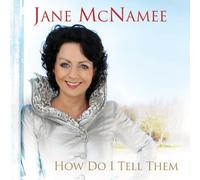 Jane McNamee - How Do I Tellthem