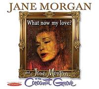 Jane Morgan - What Now My Love and Jane Morgan at The Cocoanut Grove