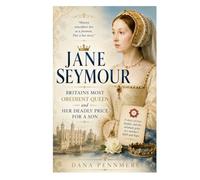 Jane Seymour: Britains Most Obedient Queen And Her Deadly Price For A Son