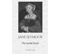 Jane Seymour: The Gentle Pawn