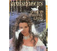 Jane Seymour's Guide to Romantic Living