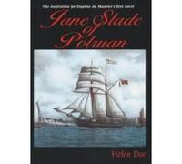 Jane Slade of Polruan: The Inspiration for Du Maurier's First Novel Helen Doe Helen Doe (Auteur)