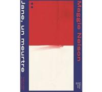 Jane, un meurtre Maggie Nelson (Auteur), Céline Leroy (Traduction), Julia Deck (Traduction)