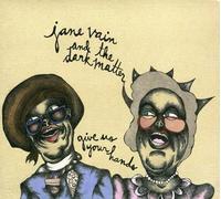 Jane Vain & the Dark Matter - Give Us Your Hands [Import]