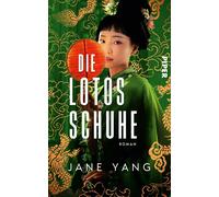 Jane Yang Astri Die Lotosschuhe: Roman Eine Geschichte von Mut und Ver (Relié)