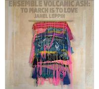 Janel Leppin;Ensemble Volcanic Ash - To March Is to Love