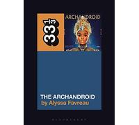 Janelle Monáe’s The ArchAndroid