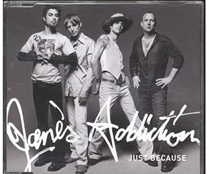 JANES ADDICTION - Just Because