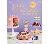 Janes Patisserie Celebrate by Jane Dunn Jane Dunn (Auteur)