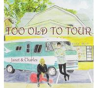 Janet & Charles - Too Old to Tour