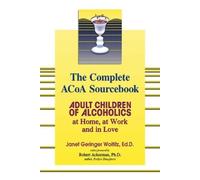 Janet G. Woititz The Complete ACOA Sourcebook (Poche)