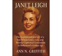 JANET LEIGH: The Inspirational Journey of a Star Whose Grace, Grit, and Bravery Captivated Generations in Hollywood’s Golden Age