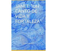 JANET: "UN CANTO DE VIDA Y FORTALEZA"