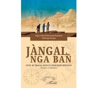 Jàngal Nga Bañ - Outil De Travail Pour Le Chercheur Débutant (Licence En Histoire)