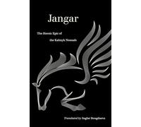 Jangar: The Heroic Epic of the Kalmyk Nomads