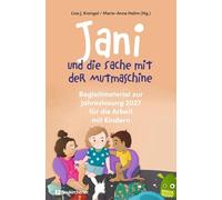 Jani und die Sache mit der Mutmaschine: Begleitmaterial zur Jahreslosung 2027 für die Arbeit mit Kindern