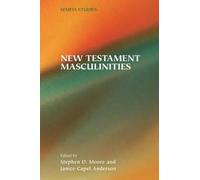 Janice Capel Anderson Stephen D Moore New Testament Masculinities (Poche)