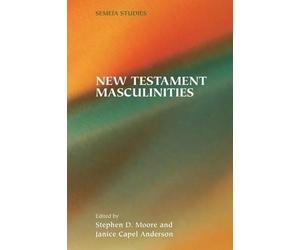 Janice Capel Anderson Stephen D Moore New Testament Masculinities (Poche)