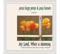 Janice Kapp Perry & Greg Hansen - My Lord What a Morning