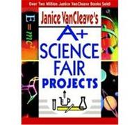 Janice VanCleave's A+ Science Fair Projects VanCleave, Janice Pratt (Auteur)