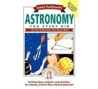Janice Vancleave's Astronomy for Every Kid, Science for Every Kid Series Janice Pratt Vancleave (Auteur)